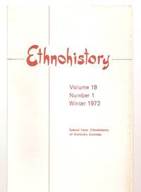 ETHNOHISTORY VOLUME 19 NUMBER 1 WINTER 1972 by Fontana, Bernard L. (editor) [Henry F. Dobyns, Charles R. Smith, C. Ronald Rosensteil, Richard W. Stoffle, Stephen R. Cain, Joan B. Townsend, Robert L. Stephenson, William C. Massey, Louise Lamphere, Donald L. Hardesty, Victor C. Uchendu, et al] - 1972