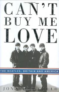 cover of Can't Buy Me Love: The "Beatles", Britain, and America