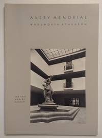 Avery Memorial, Wadsworth Atheneum. The first modern museum. by Gaddis, Eugene R. (editor) - 1984 2019-08-23