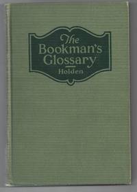 The Bookman's Glossary: A Compendium of Information Relating to the Production and Distribution of Books