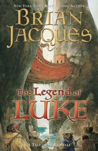 The Legend of Luke : A Tale from Redwall by Brian Jacques - 2005