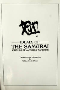 Ideals of the Samurai: Writings of Japanese Warriors (History & Philosophy Series)