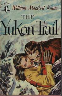 THE YUKON TRAIL by Raine, William MacLeod - 1948