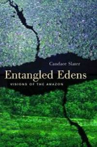 Entangled Edens: Visions of the Amazon by Candace Slater - 2001-06-02