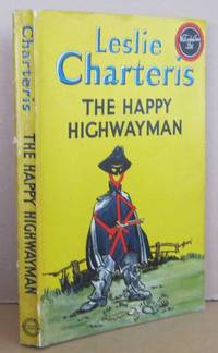 The Happy Highwayman by CHARTERIS, Leslie - 1953