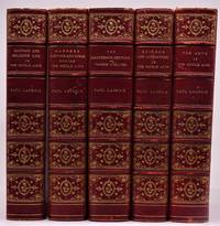 The Eighteenth Century: Its Institutions, Customs and Costumes. France 1700-1789; Manners, Customs and Dress During the Middle Ages; Military and Religious Life if the Middle Ages; The Arts in the Middle Ages; Science and Literature in the Middle Ages by Lacroix, Paul - 1878