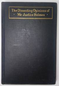 cover of THE DISSENTING OPINIONS OF MR. JUSTICE HOLMES