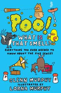 Poo! What IS That Smell?: Everything You Need to Know About the Five Senses: 2 (Science Sorted, 2)