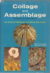 Collage and Assemblage: Trends and Techniques by Meilach, Dona Z. & Elvie Ten Hoor