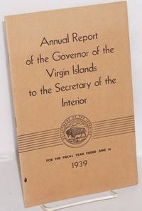 image of Annual report of the governor of the Virgin Islands to the Secretary of the Interior for the fiscal year ended June 30, 1939