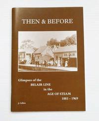 image of Then & Before. Glimpses of the Belair Line in the Age of Steam 1883-1969