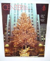 CENTER The Magazine of Rockefeller Center: November/December 1988. BRINGING THE TREE TO LIFE;...