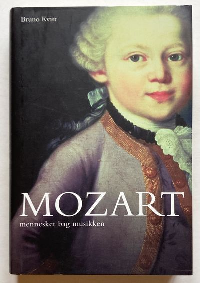 Mozart. Mennesket bag musikken.