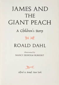 James and the Giant Peach. by DAHL, Roald; BURKERT, Nancy Ekholm (illustrator)