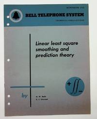 A Simplified Derivation of Linear Least Square Smoothing and Prediction Theory [Bell Monograph] or "Linear least square smoothing and prediction theory" [wrapper title]