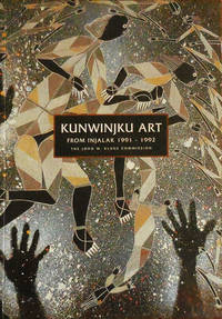Kunwinjku Art From Injalak 1991 - 1992 The John W. Kluge Commission by Editor Christine Adrian - Paperback - Second edition - 1995 - from Derringer Books (SKU: 32573)