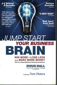 Jump Start Your Business Brain Win More - Lose Less and Make More Money  with Your Sales, Marketing and Business Development by Hall, Douglas Kent - 2002