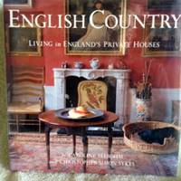 English Country: Living in England&#039;s Private Houses by Seebohm, Caroline and Christopher Simon Sykes - 1987