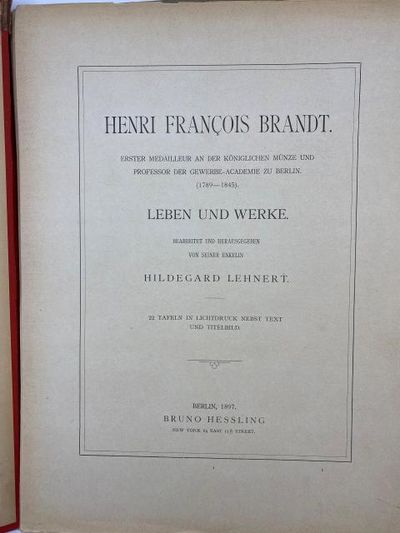 Henri François Brandt. Erster Medailleur an der Königlichen Münze und Professor der Gewerbe-Academie zu Berlin (1789 - 1845). Leben und Werk. (photo 2)