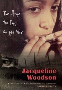 The House You Pass on the Way by Jacqueline Woodson - 2003