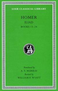 The Iliad by A. T. Murray; Homer; Robert Fagles - 1925