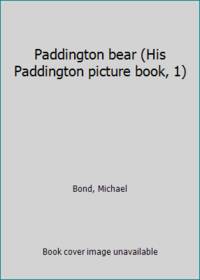 Paddington bear (His Paddington picture book, 1) by Bond, Michael - 1972