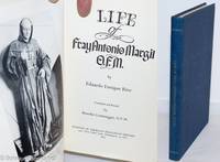 Life of Fray Antonio Margil O.F.M. Translated and Revised by Benedict Leutenegger by Rios, Eduardo Enrique. Leutenegger, trans - 1959