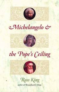 Michelangelo and the Pope&#039;s Ceiling by Ross King - 2003