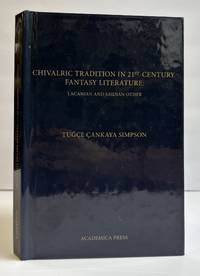 CHIVALRIC TRADITION IN 21ST CENTURY FANTASY LITERATURE: LACANIAN AND SAIDIAN OTHER