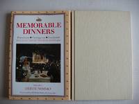 Memorable Dinners  -  Portentous - Outrageous - Exuberant - Recollected by the Rich and Rare