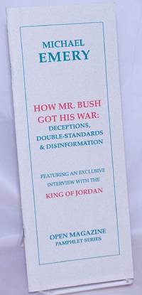 image of How Mr. Bush Got His War: Deceptions, Double-Standards_Disinformation. Featuring an exclusive interview with the King of Jordan