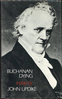 Buchanan Dying by Updike, John - 1974