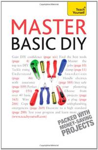 Master Basic DIY: Teach Yourself