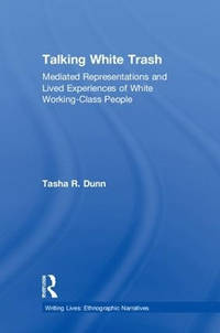 Talking White Trash: Mediated Representations and Lived Experiences of White Working-Class People