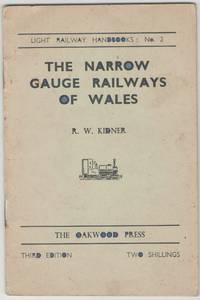 The Narrow Gauge Railways of Wales by Kidner, R.W - 1947