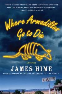 Where Armadillos Go to Die by James Hime - 2009