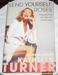 cover of Send Yourself Roses: Thoughts on My Life, Love, and Leading Roles