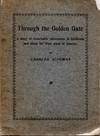 Through the Golden Gate. A Story of Remarkable Adventure in California and Along the West Coast of America