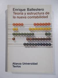 TeorÃ­a y estructura de la nueva contabilidad by Enrique Ballestero - 1983