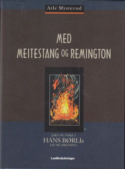 Med meitestang og remington. Jakt og fiske i Hans…