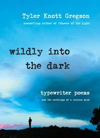 Wildly into the Dark : Typewriter Poems and the Rattlings of a Curious Mind