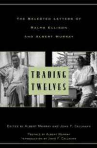image of Trading Twelves: The Selected Letters of Ralph Ellison and Albert Murray (Modern Library)