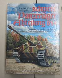 image of The Combat History of Schwere Panzerjager Abteilung 654; In Action in the East and wEst with the Ferinand and the Jagdpanther