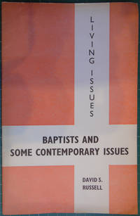 Baptists and Some Contemporary Issues by David S Russell - 1968