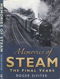 Memories of Steam : The Final Years