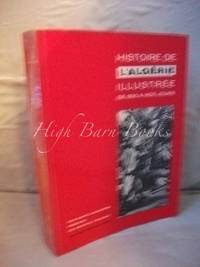 Histoire de L&#039;Algerie Illustree de 1830 a nos jours by Lamuniere, Marc - 1962 