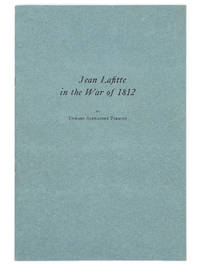 Jean Lafitte in the War of 1812 by PARSONS, EDWARD ALEXANDER - 1941