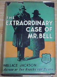 The Extraordinary Case of Mr. Bell. by (signed) Wallace - Signed First Edition - from Thylacine Fine Books (SKU: c2013)