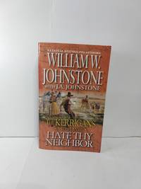 Hate Thy Neighbor by Johnstone, William W., Johnstone, J. A - 2017