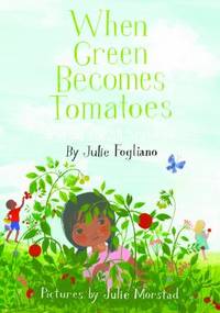 When Green Becomes Tomatoes: Poems for All Seasons